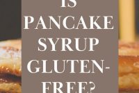 The Ultimate Gluten-Free Syrup Handbook: Top Brands and Effortless Homemade Recipes